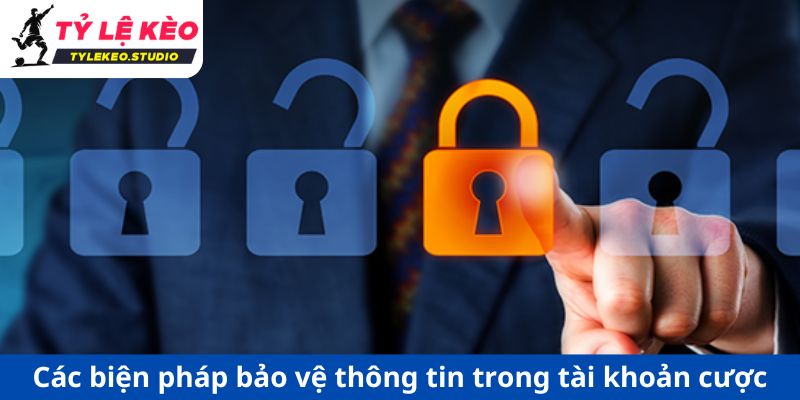 Các biện pháp bảo vệ thông tin trong tài khoản cược