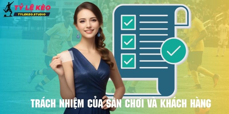 Trách nhiệm 2 bên theo điều khoản sử dụng được quy định chặt chẽ